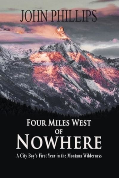 Cover for John Phillips · Four Miles West of Nowhere (Paperback Book) (2021)