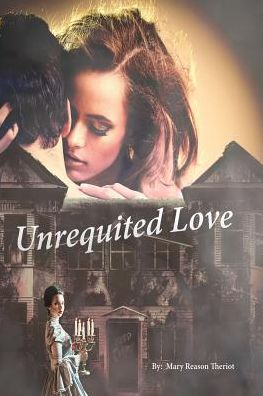 Cover for Mary Reason Theriot · Unrequited Love (Pocketbok) (2016)