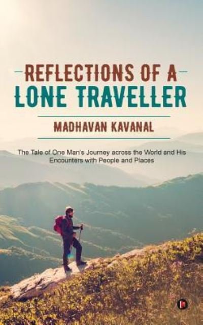 Cover for Madhavan Kavanal · Reflections of a Lone Traveller (Paperback Book) (2016)