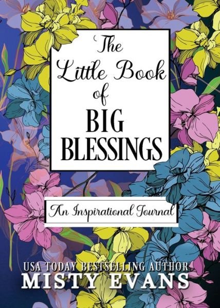 Misty Evans · The Little Book of Big Blessings, An Inspirational Journal (Taschenbuch) (2022)