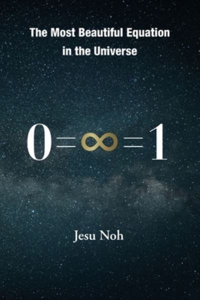 Cover for Amazon Digital Services LLC - KDP Print US · The Most Beautiful Equation in the Universe 0=?=1 (Paperback Book) (2021)
