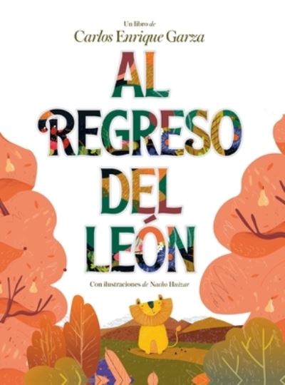 Cover for Carlos Enrique Garza · Al Regreso del Leon (Hardcover Book) (2021)