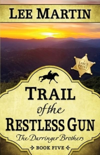 Trail of the Restless Gun: The Darringer Brothers Book Five, Large Print Edition - Lee Martin - Livres - Lee Martin - 9781952380549 - 14 mai 2021