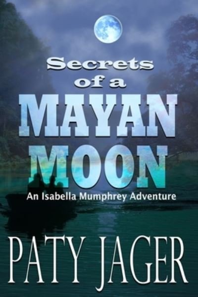 Cover for Paty Jager · Secrets of a Mayan Moon (Paperback Book) (2020)