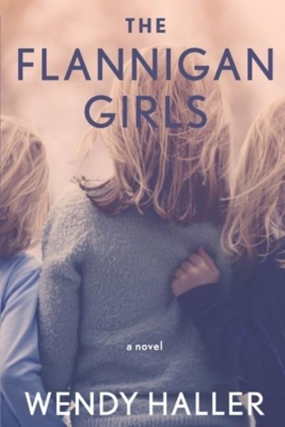 Cover for Wendy Haller · Flannigan Girls (Book) (2024)