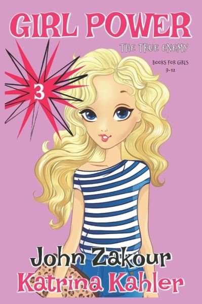 Cover for John Zakour · GIRL POWER - Book 3: The True Enemy - Books for Girls 9-12 - Girl Power (Paperback Bog) (2017)