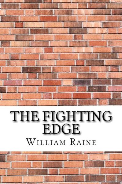 Cover for William MacLeod Raine · The Fighting Edge (Pocketbok) (2017)