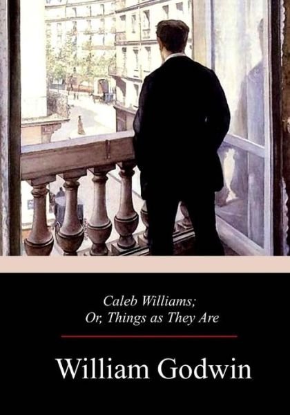 Cover for William Godwin · Caleb Williams; Or, Things as They Are (Paperback Book) (2017)