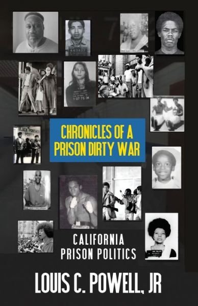 Cover for Powell, Louis C, Jr · Chronicles of a Prison Dirty War: California Prison Politics (Paperback Book) (2021)