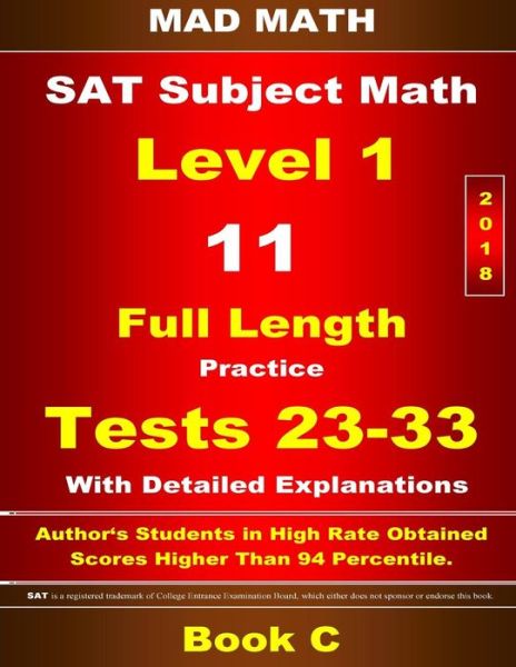 2018 SAT Subject Level 1 Book C Tests 23-33 - John Su - Kirjat - Createspace Independent Publishing Platf - 9781977792549 - tiistai 3. lokakuuta 2017