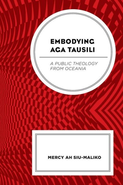 Cover for Mercy Ah Su-Maliko · Embodying Aga Tausili: A Public Theology from Oceania (Paperback Book) (2022)