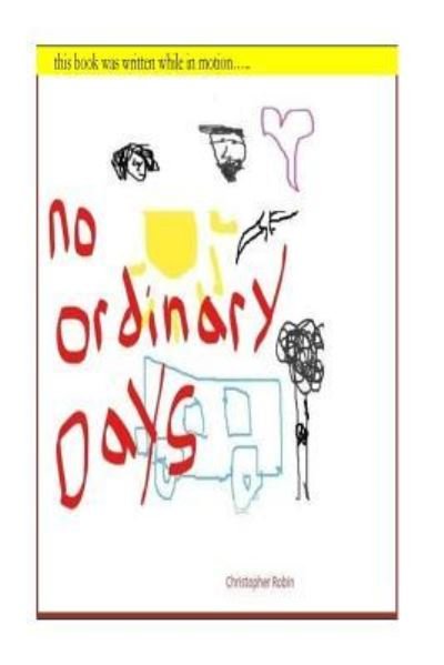 Cover for Christopher Robin · No Ordinary Days (Paperback Bog) (2017)
