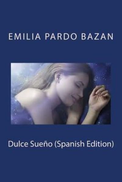Cover for Emilia Pardo Bazan · Dulce Sueno (Taschenbuch) [Spanish edition] (2017)