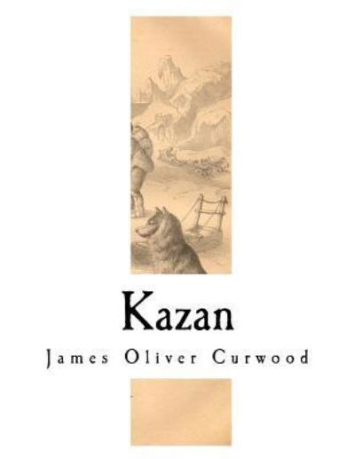 Cover for James Oliver Curwood · Kazan (Pocketbok) (2017)