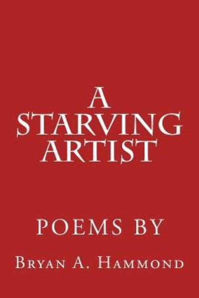 Cover for Bryan A. Hammond · A Starving Artist (Pocketbok) (2018)