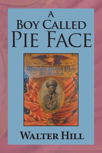 Cover for Walter Hill · A Boy Called Pie Face (Paperback Bog) (2019)