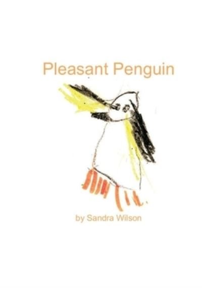 Cover for Sandra Wilson · Pleasant Penguin (Pocketbok) (2019)