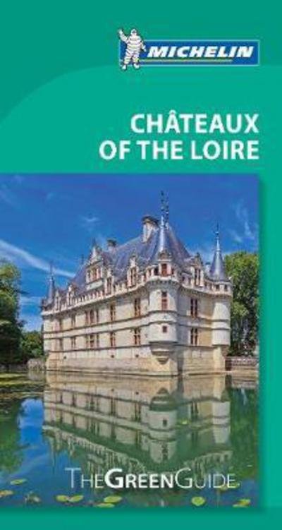 Cover for Michelin · Michelin Green Guides: Chateaux of the Loire (Taschenbuch) (2018)