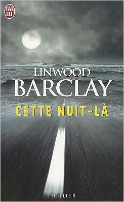 Cover for Linwood Barclay · Cette Nuit-la (Nouveau Policier) (French Edition) (Taschenbuch) [French edition] (2011)