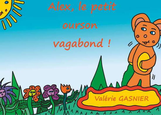 Cover for Gasnier · Alex le petit ourson vagabond ! (Book)