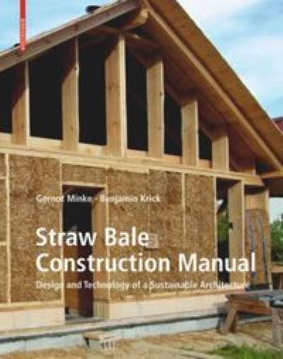 Gernot Minke · Straw Bale Construction Manual: Design and Technology of a Sustainable Architecture (Hardcover Book) [2 Revised edition] (2020)