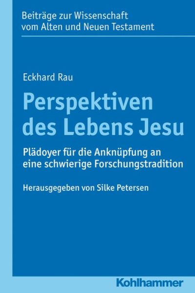 Cover for Ulrich Luz · Perspektiven Des Lebens Jesu: Plädoyer F|r Die Ankn|pfung an Eine Schwierige Forschungstradition (Beitrage Zur Wissenschaft Vom Alten Und Neuen Testament, Zehnte Folge) (German Edition) (Paperback Book) [German edition] (2013)