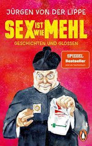 Cover for Jürgen von der Lippe · Sex ist wie Mehl (Bog) (2022)