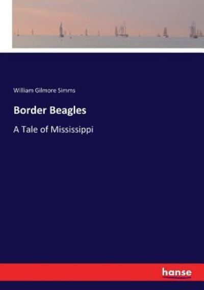 Cover for William Gilmore Simms · Border Beagles (Paperback Book) (2017)