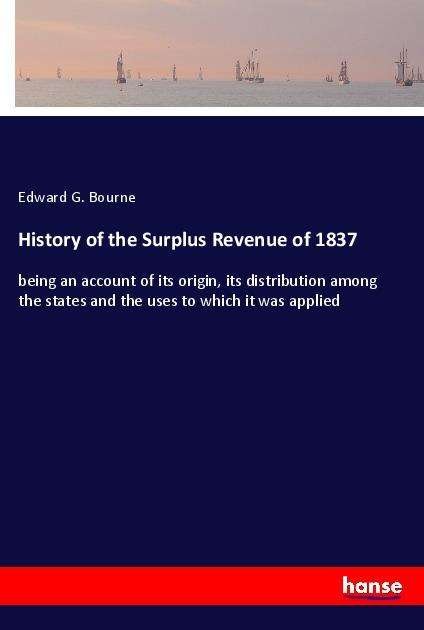 History of the Surplus Revenue o - Bourne - Books -  - 9783337882549 - 