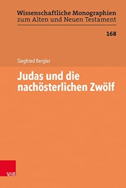 Judas: Einer der nachosterlichen Zwolf - Siegfried Bergler - Bücher - Vandenhoeck & Ruprecht GmbH & Co KG - 9783525560549 - 11. Juli 2022