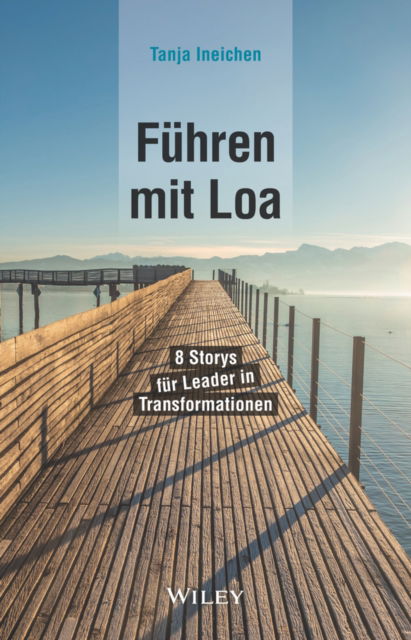 Cover for Tanja Ineichen · Fuhren mit Loa: 8 Storys fur Leader in Transformationen (Hardcover Book) (2023)