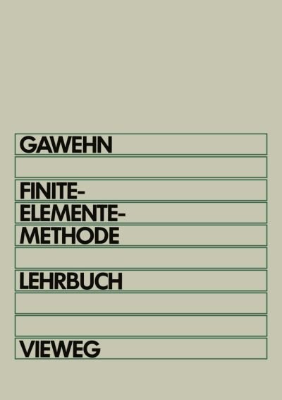 Cover for Wilfried Gawehn · Finite-elemente-methode (Taschenbuch) [3.aufl. 1988 edition] (1988)