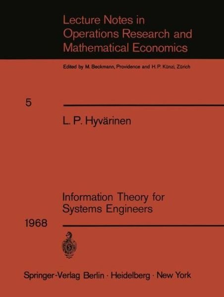 Information Theory for Systems Engineers - Lecture Notes in Economics and Mathematical Systems - L.P. Hyvarinen - Boeken - Springer-Verlag Berlin and Heidelberg Gm - 9783540042549 - 1968