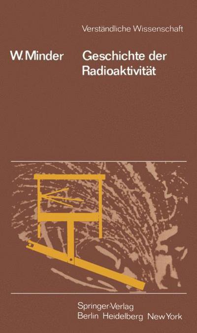 Cover for W. Minder · Geschichte Der Radioaktivitat - Verstandliche Wissenschaft (Paperback Book) [German edition] (1981)
