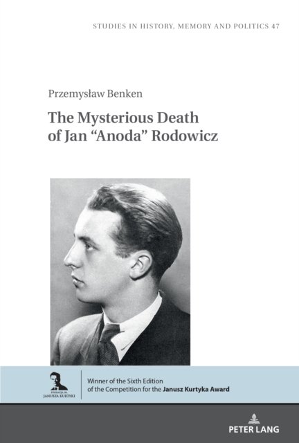 Cover for Przemyslaw Benken · The Mysterious Death of Jan “Anoda” Rodowicz : 47 (Hardcover Book) [New ed edition] (2024)
