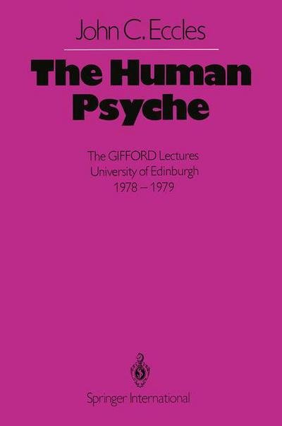 Cover for J. C. Eccles · The Human Psyche: The GIFFORD Lectures University of Edinburgh 1978-1979 (Paperback Book) [Softcover reprint of the original 1st ed. 1980 edition] (2012)