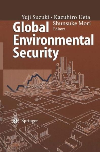 Cover for Yuji Suzuki · Global Environmental Security: From Protection to Prevention (Pocketbok) [Softcover reprint of the original 1st ed. 1996 edition] (2012)