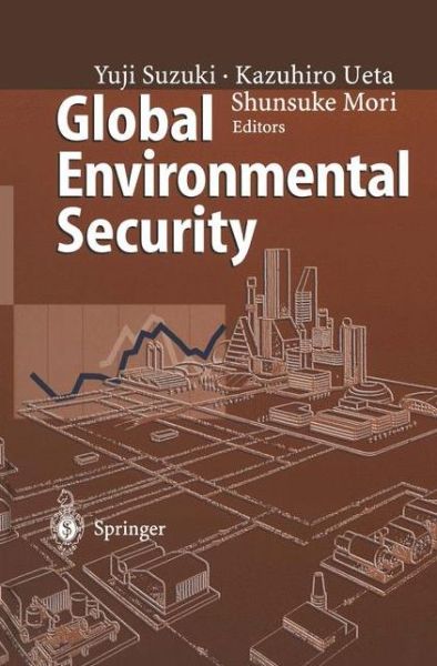 Cover for Yuji Suzuki · Global Environmental Security: From Protection to Prevention (Paperback Book) [Softcover reprint of the original 1st ed. 1996 edition] (2012)