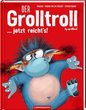 Cover for Aprilkind · Der Grolltroll ... jetzt reicht's! (Bd. 6) (Book) (2024)