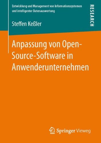 Cover for Steffen Kessler · Anpassung Von Open-Source-Software In Anwenderunternehmen - Entwicklung Und Management Von Informationssystemen Und Inte (Paperback Book) [German, 2013 edition] (2013)