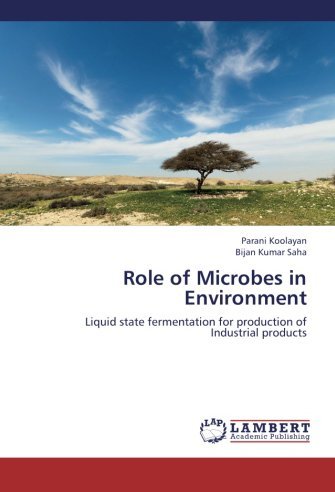 Cover for Bijan Kumar Saha · Role of Microbes in Environment: Liquid State Fermentation for Production of Industrial Products (Paperback Book) (2013)