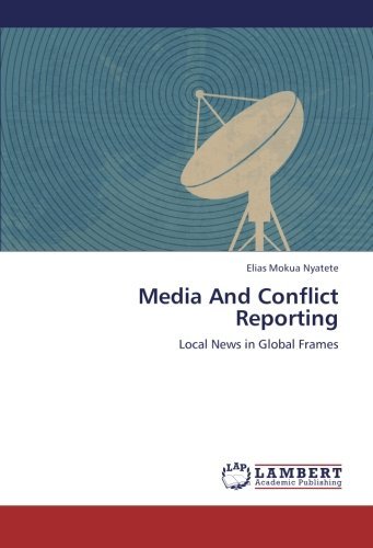 Cover for Mokua Nyatete Elias · Media and Conflict Reporting (Paperback Bog) (2013)