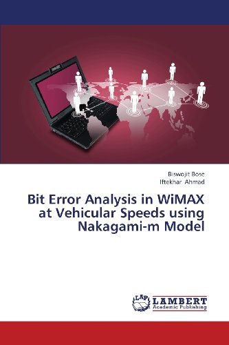Cover for Iftekhar Ahmad · Bit Error Analysis in Wimax at Vehicular Speeds Using Nakagami-m Model (Paperback Book) (2013)