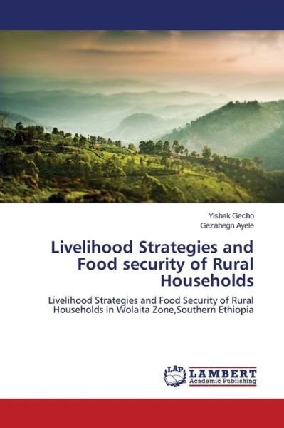 Cover for Gecho Yishak · Livelihood Strategies and Food Security of Rural Households (Pocketbok) (2015)