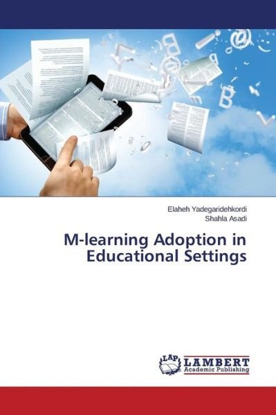Cover for Yadegaridehkordi Elaheh · M-learning Adoption in Educational Settings (Paperback Book) (2015)