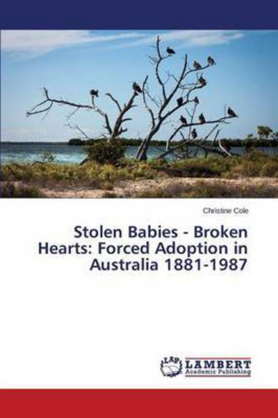 Stolen Babies - Broken Hearts: For - Cole - Książki -  - 9783659814549 - 29 grudnia 2015