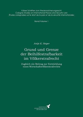 Cover for Antje K. Heyer · Grund Und Grenze Der Beihilfestrafbarkeit Im Volkerstrafrecht (Paperback Book) [German edition] (2013)