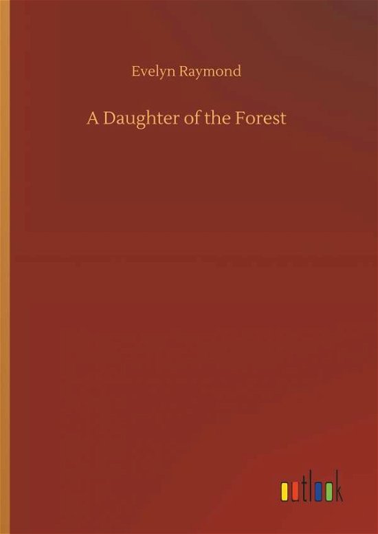 A Daughter of the Forest - Raymond - Livros -  - 9783732681549 - 15 de maio de 2018