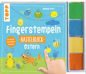 Fingerstempeln. Bastelblock Ostern - Melanie Kraft - Książki - Frech - 9783735891549 - 16 stycznia 2024