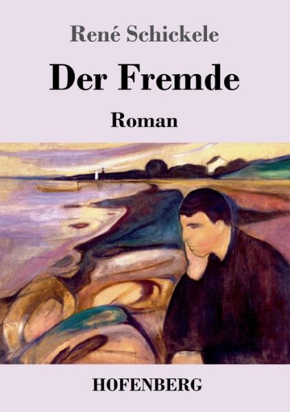 Cover for Rene Schickele · Der Fremde: Roman (Paperback Book) (2020)